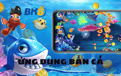 Ứng dụng Bắn Cá – Loại hình giải trí cực chất năm 2023